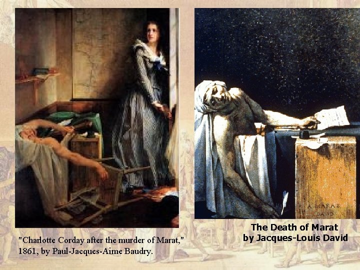 "Charlotte Corday after the murder of Marat, " 1861, by Paul-Jacques-Aime Baudry. The Death