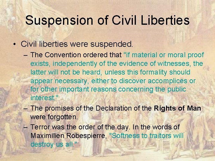 Suspension of Civil Liberties • Civil liberties were suspended. – The Convention ordered that