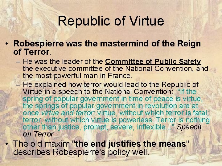 Republic of Virtue • Robespierre was the mastermind of the Reign of Terror. –