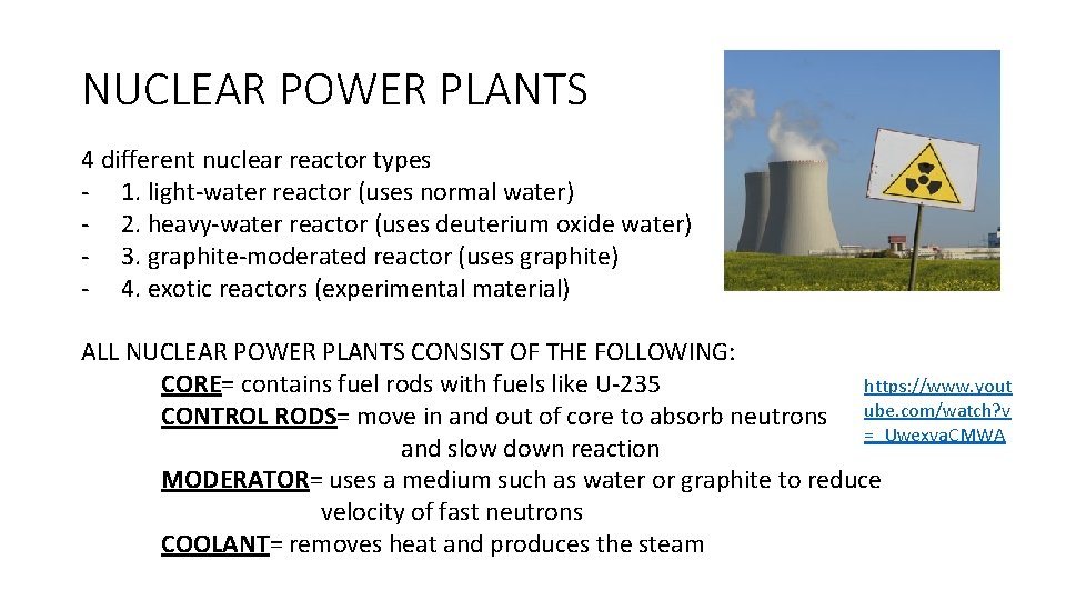 NUCLEAR POWER PLANTS 4 different nuclear reactor types - 1. light-water reactor (uses normal