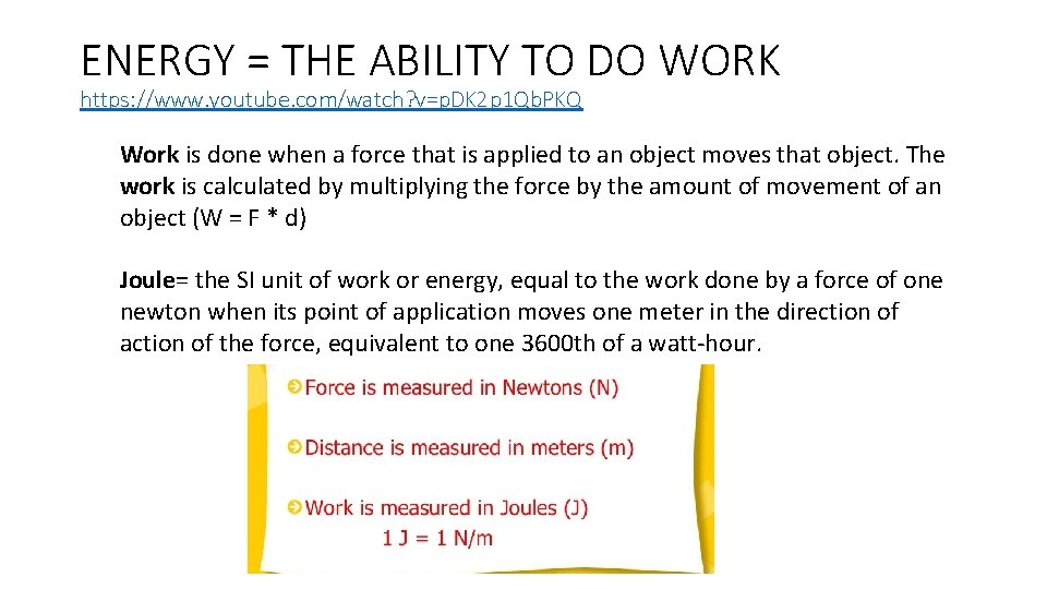 ENERGY = THE ABILITY TO DO WORK https: //www. youtube. com/watch? v=p. DK 2