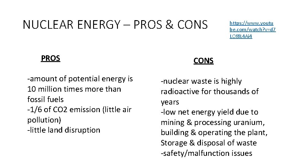 NUCLEAR ENERGY – PROS & CONS PROS -amount of potential energy is 10 million