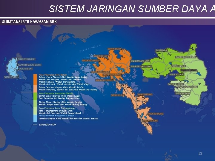 SISTEM JARINGAN SUMBER DAYA A SUBSTANSI RTR KAWASAN BBK 13 