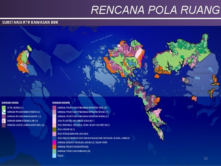 RENCANA POLA RUANG SUBSTANSI RTR KAWASAN BBK 16 