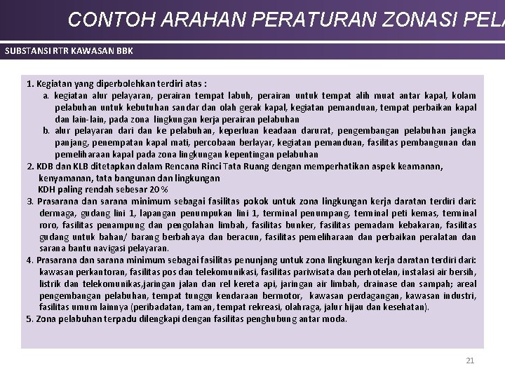 CONTOH ARAHAN PERATURAN ZONASI PELA SUBSTANSI RTR KAWASAN BBK 1. Kegiatan yang diperbolehkan terdiri