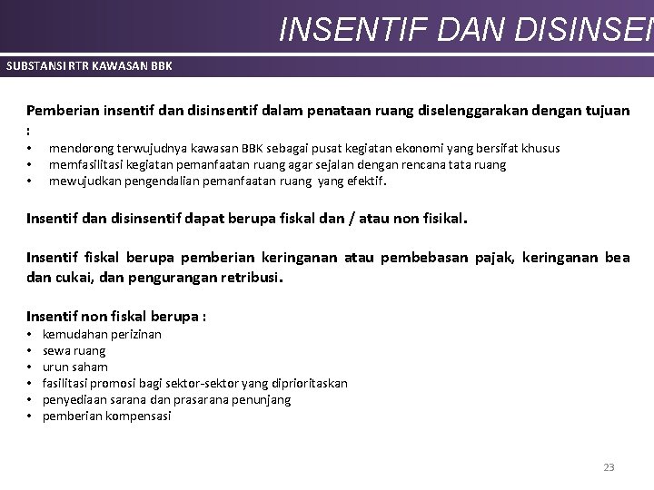 INSENTIF DAN DISINSEN SUBSTANSI RTR KAWASAN BBK Pemberian insentif dan disinsentif dalam penataan ruang