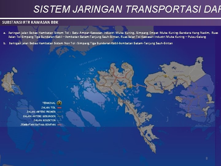 SISTEM JARINGAN TRANSPORTASI DAR SUBSTANSI RTR KAWASAN BBK a. Jaringan jalan Bebas Hambatan Sistem