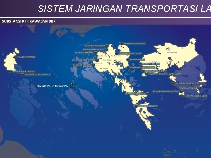 SISTEM JARINGAN TRANSPORTASI LA SUBSTANSI RTR KAWASAN BBK 9 