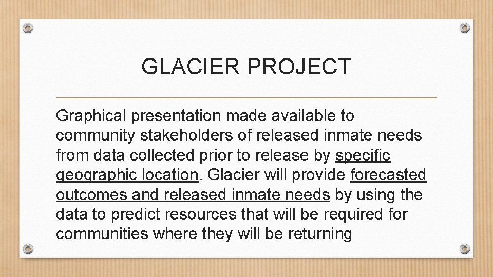 GLACIER PROJECT Graphical presentation made available to community stakeholders of released inmate needs from