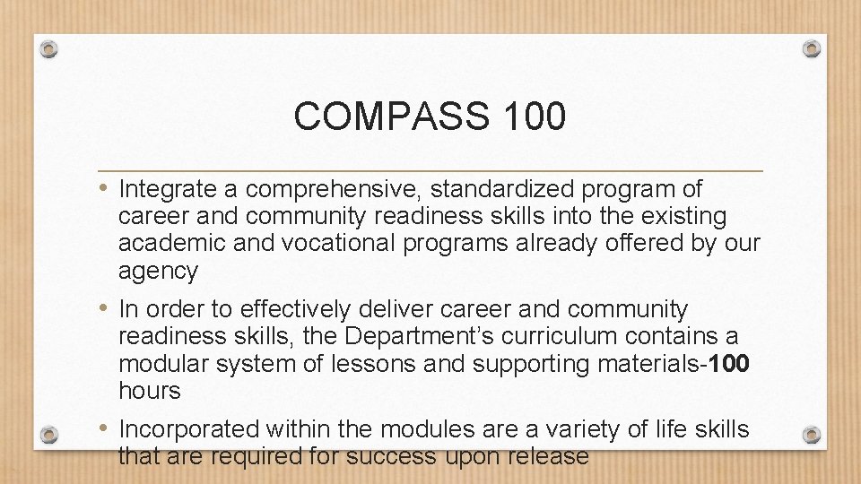 COMPASS 100 • Integrate a comprehensive, standardized program of career and community readiness skills