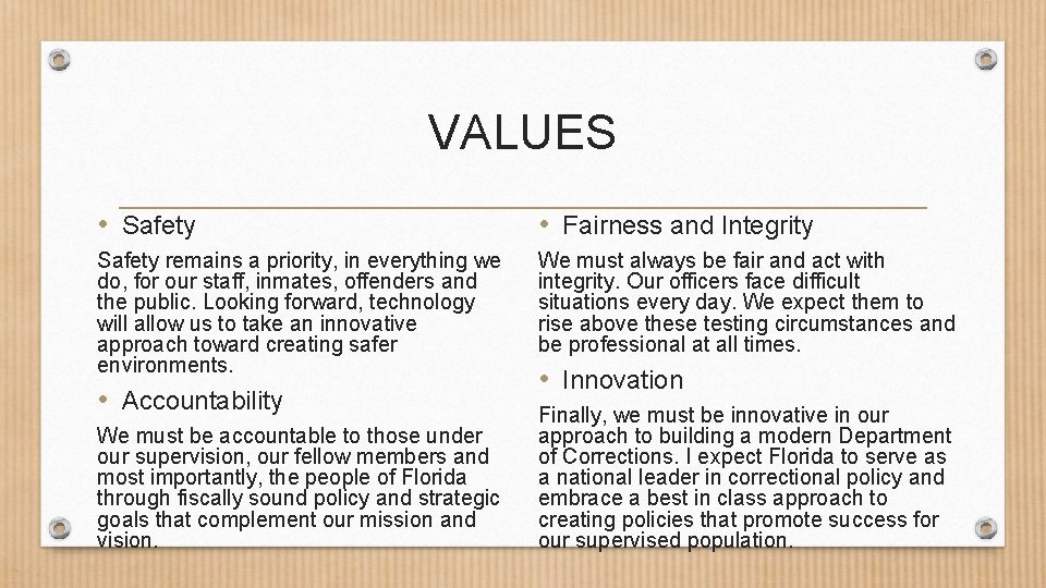 VALUES • Safety • Fairness and Integrity Safety remains a priority, in everything we