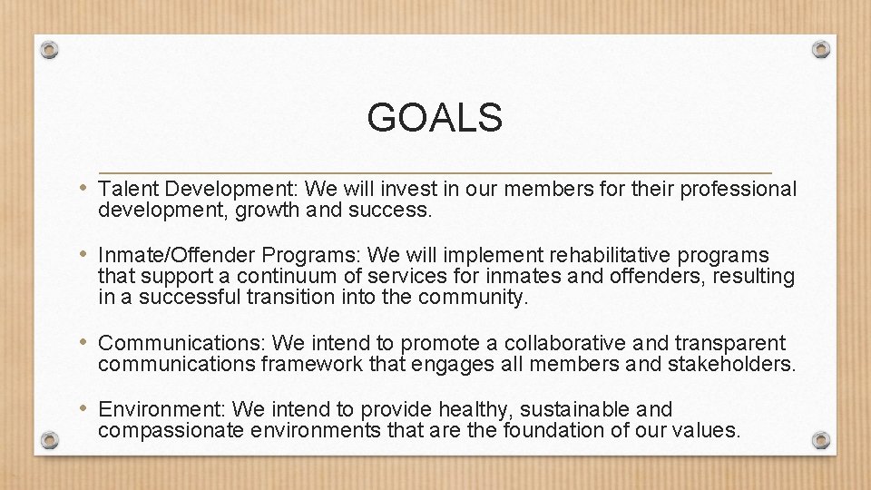 GOALS • Talent Development: We will invest in our members for their professional development,