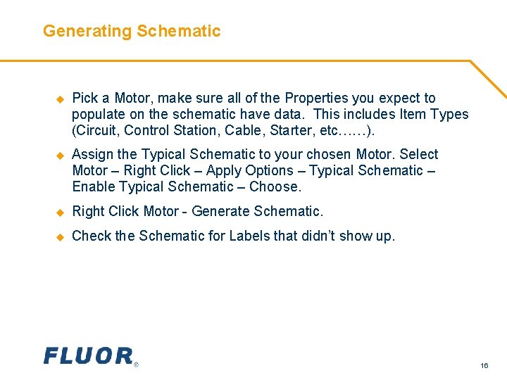 Generating Schematic u Pick a Motor, make sure all of the Properties you expect