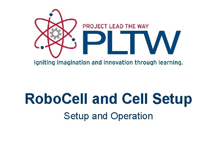 Robo. Cell and Cell Setup and Operation 