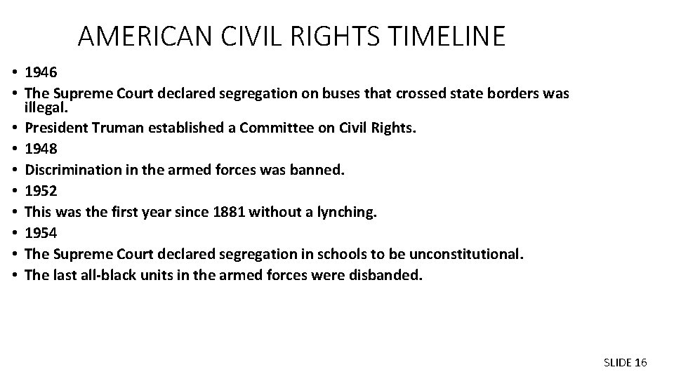 AMERICAN CIVIL RIGHTS TIMELINE • 1946 • The Supreme Court declared segregation on buses