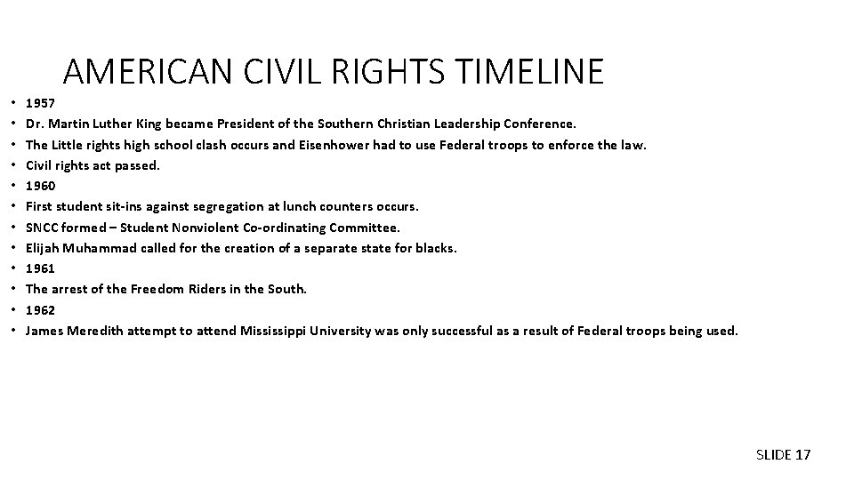  • • • AMERICAN CIVIL RIGHTS TIMELINE 1957 Dr. Martin Luther King became