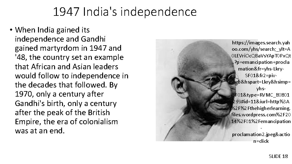 1947 India's independence • When India gained its independence and Gandhi gained martyrdom in