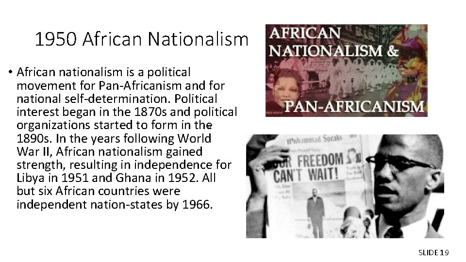 1950 African Nationalism • African nationalism is a political movement for Pan-Africanism and for