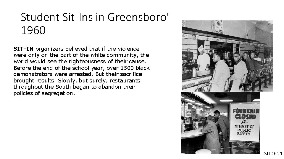 Student Sit-Ins in Greensboro' 1960 SIT-IN organizers believed that if the violence were only