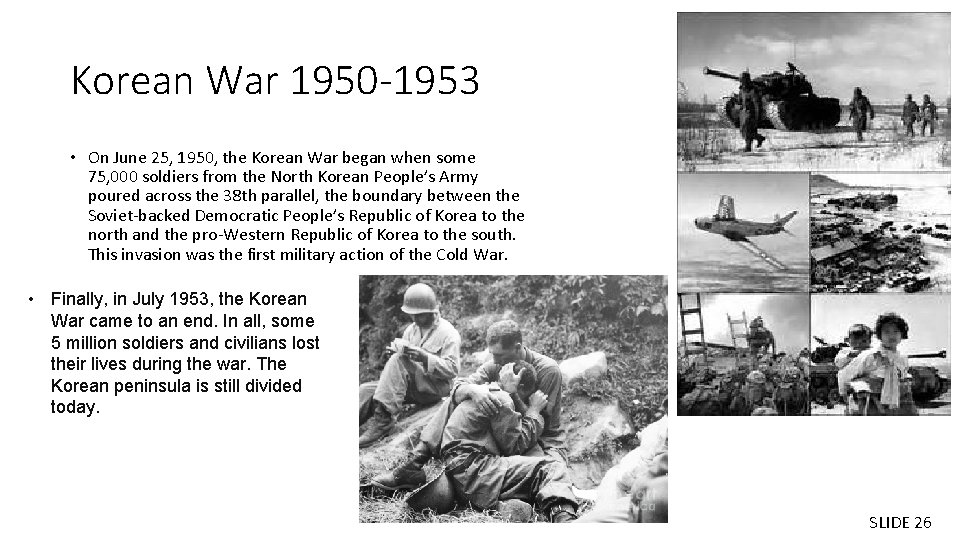 Korean War 1950 -1953 • On June 25, 1950, the Korean War began when