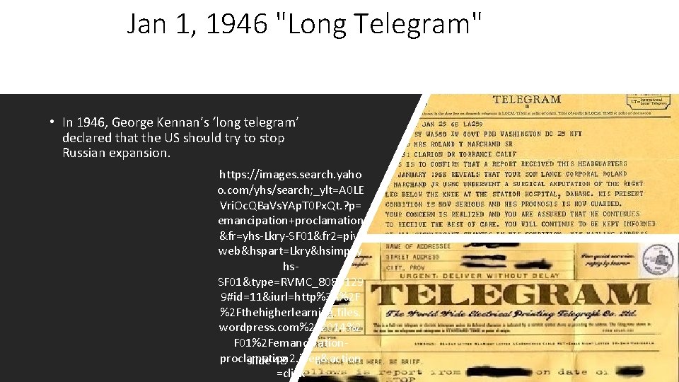 Jan 1, 1946 "Long Telegram" • In 1946, George Kennan’s ‘long telegram’ declared that
