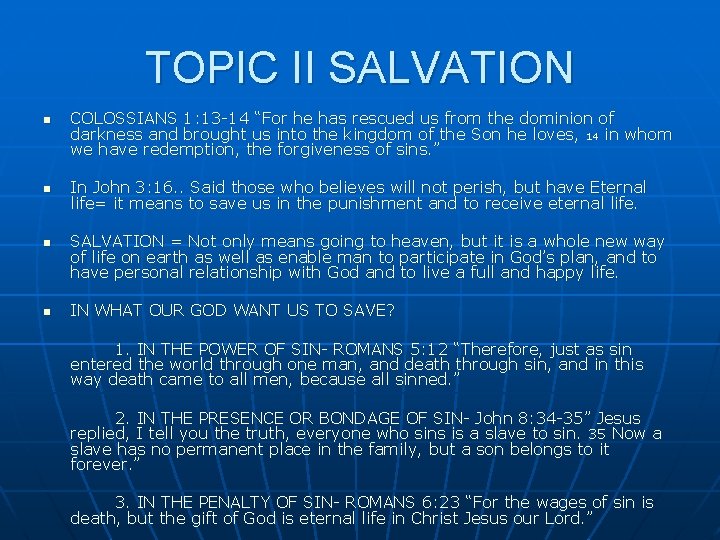 TOPIC II SALVATION n n COLOSSIANS 1: 13 -14 “For he has rescued us