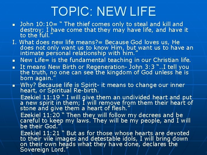 TOPIC: NEW LIFE John 10: 10= “ The thief comes only to steal and