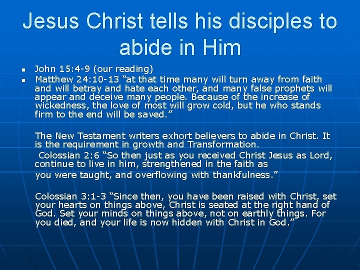 Jesus Christ tells his disciples to abide in Him n n John 15: 4