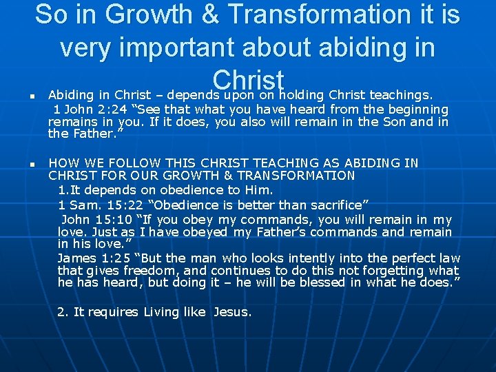 So in Growth & Transformation it is very important about abiding in Christ Abiding