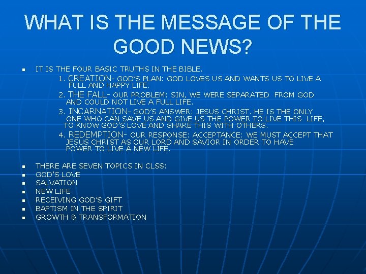WHAT IS THE MESSAGE OF THE GOOD NEWS? n n n n IT IS