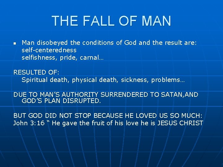THE FALL OF MAN n Man disobeyed the conditions of God and the result