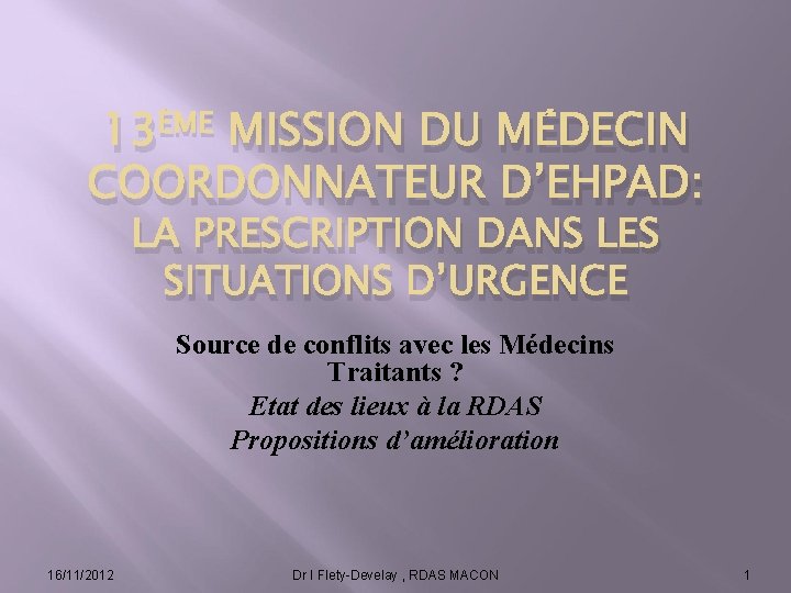 13ÈME MISSION DU MÉDECIN COORDONNATEUR D’EHPAD: LA PRESCRIPTION DANS LES SITUATIONS D’URGENCE Source de