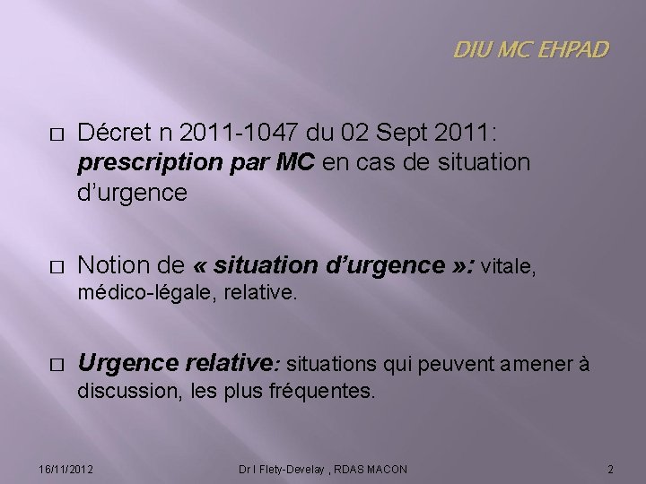 DIU MC EHPAD � Décret n 2011 -1047 du 02 Sept 2011: prescription par