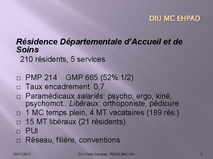 DIU MC EHPAD Résidence Départementale d’Accueil et de Soins 210 résidents, 5 services �