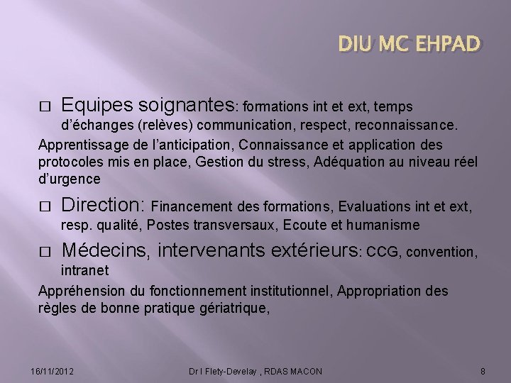 DIU MC EHPAD � Equipes soignantes: formations int et ext, temps d’échanges (relèves) communication,