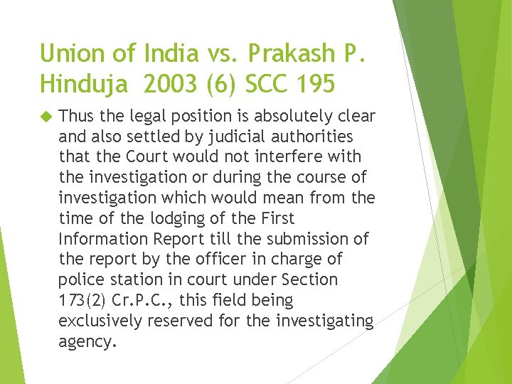 Union of India vs. Prakash P. Hinduja 2003 (6) SCC 195 Thus the legal Union of India vs. Prakash P. Hinduja 2003 (6) SCC 195 Thus the legal