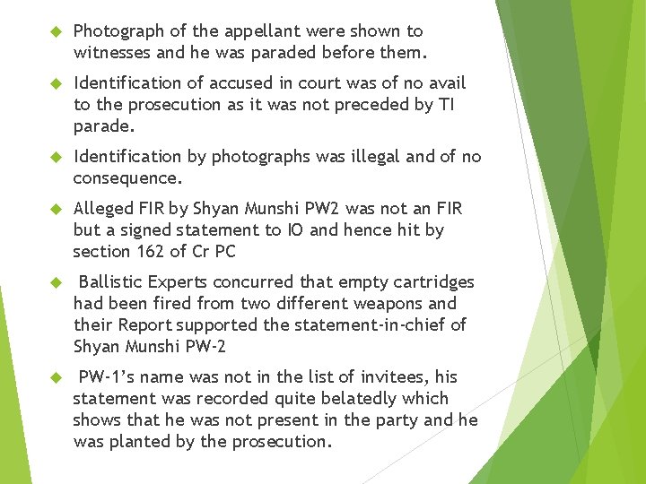 Photograph of the appellant were shown to witnesses and he was paraded before Photograph of the appellant were shown to witnesses and he was paraded before