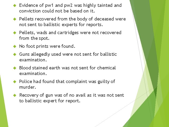 Evidence of pw 1 and pw 2 was highly tainted and conviction could Evidence of pw 1 and pw 2 was highly tainted and conviction could