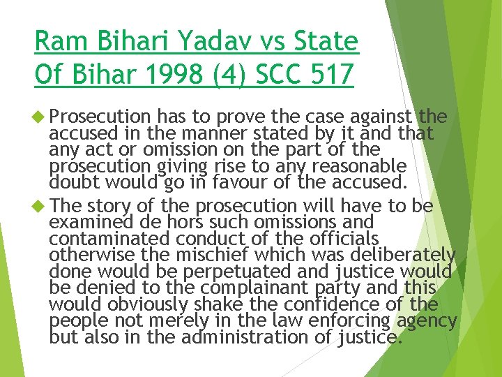 Ram Bihari Yadav vs State Of Bihar 1998 (4) SCC 517 Prosecution has to Ram Bihari Yadav vs State Of Bihar 1998 (4) SCC 517 Prosecution has to