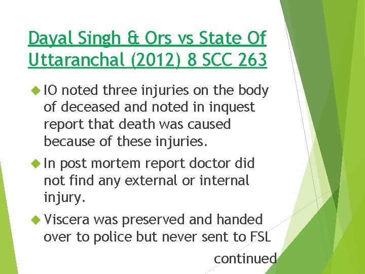 Dayal Singh & Ors vs State Of Uttaranchal (2012) 8 SCC 263 IO noted Dayal Singh & Ors vs State Of Uttaranchal (2012) 8 SCC 263 IO noted