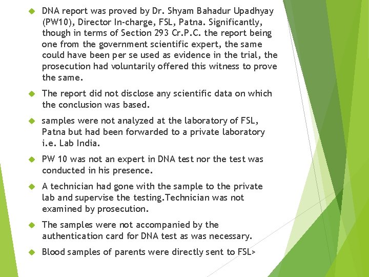 DNA report was proved by Dr. Shyam Bahadur Upadhyay (PW 10), Director In-charge, DNA report was proved by Dr. Shyam Bahadur Upadhyay (PW 10), Director In-charge,