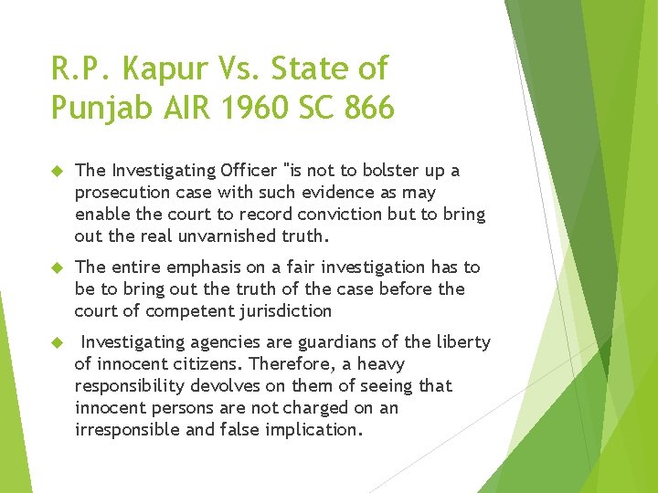 R. P. Kapur Vs. State of Punjab AIR 1960 SC 866 The Investigating Officer R. P. Kapur Vs. State of Punjab AIR 1960 SC 866 The Investigating Officer