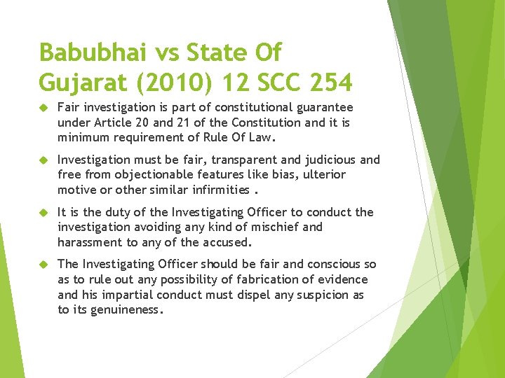 Babubhai vs State Of Gujarat (2010) 12 SCC 254 Fair investigation is part of Babubhai vs State Of Gujarat (2010) 12 SCC 254 Fair investigation is part of
