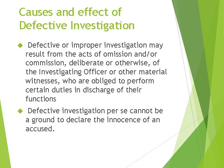 Causes and effect of Defective Investigation Defective or improper investigation may result from the Causes and effect of Defective Investigation Defective or improper investigation may result from the