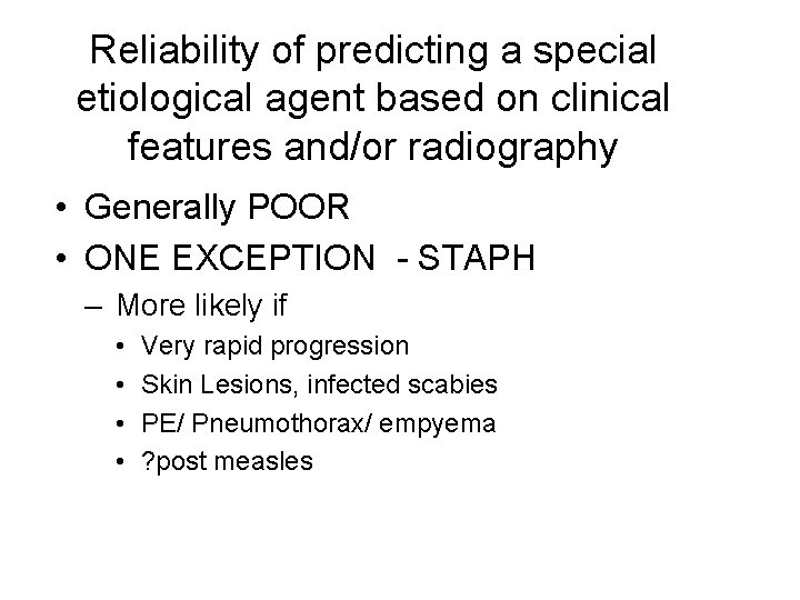 Reliability of predicting a special etiological agent based on clinical features and/or radiography •