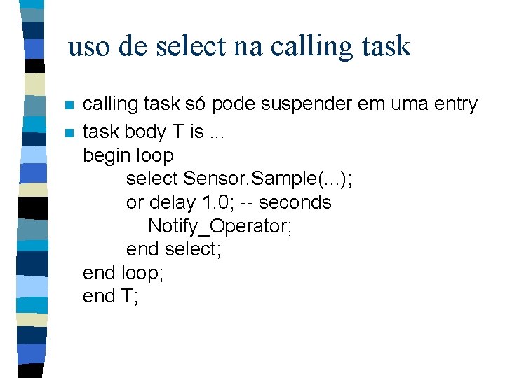 uso de select na calling task n n calling task só pode suspender em