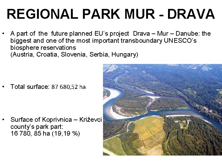 REGIONAL PARK MUR - DRAVA • A part of the future planned EU’s project