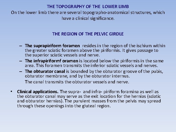 THE TOPOGRAPHY OF THE LOWER LIMB On the lower limb there are several topographo-anatomical
