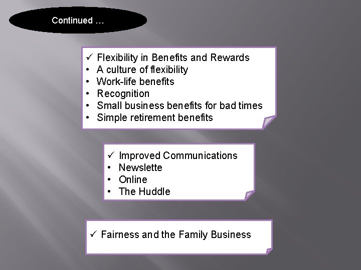 Continued … ü • • • Flexibility in Benefits and Rewards A culture of