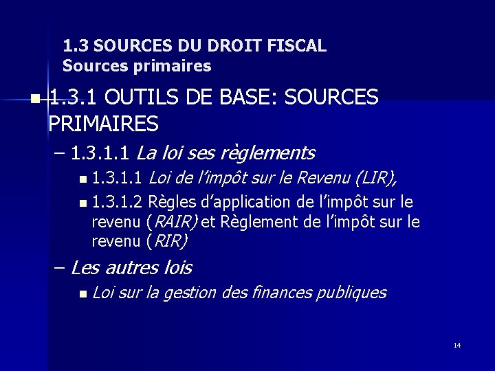 1. 3 SOURCES DU DROIT FISCAL Sources primaires n 1. 3. 1 OUTILS DE